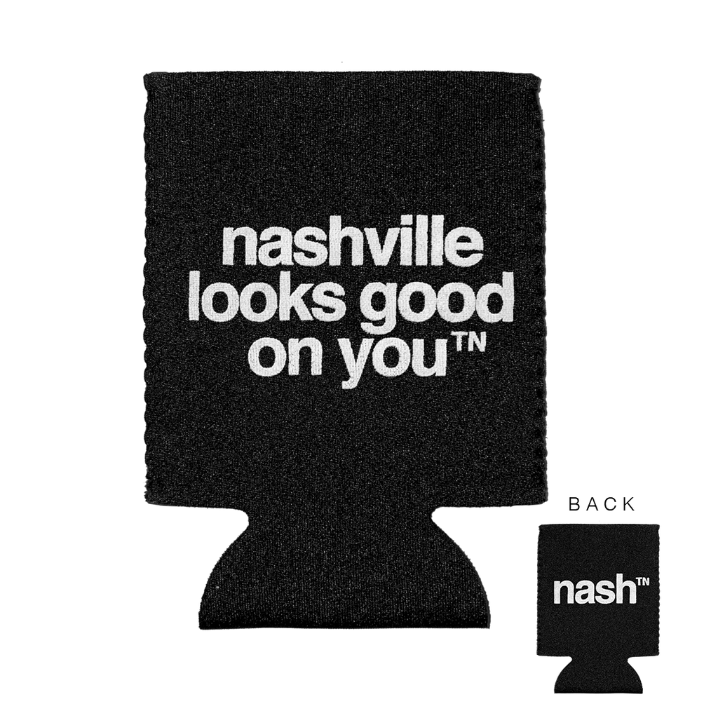 Front and back side of black can koozie on a transparent background. Large image is of the front with white letters that says slogan nashville looks good on youᵀᴺ. The smaller image on the lower right is of the back side that says nashᵀᴺ  in white letters.  